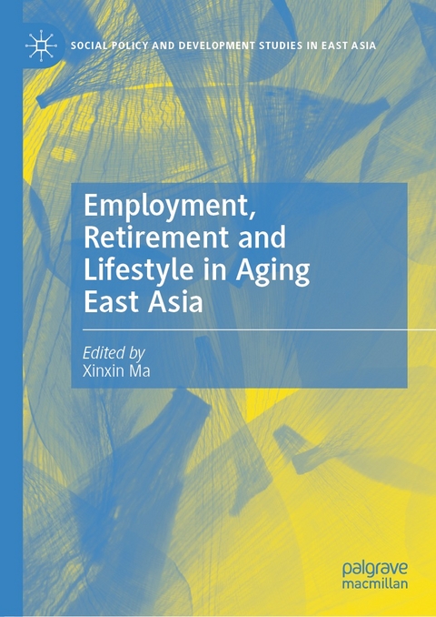 Employment, Retirement and Lifestyle in Aging East Asia - 