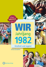 Wir vom Jahrgang 1982 - Kindheit und Jugend - Anna Grossherr