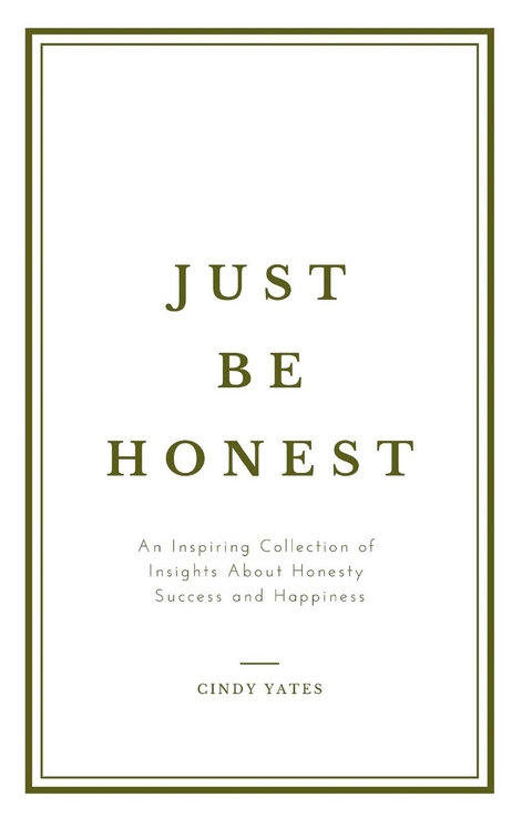 Just Be Honest -  Cindy Yates