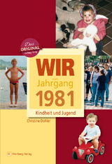 Wir vom Jahrgang 1981 - Kindheit und Jugend - Christine Dohler