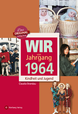 Wir vom Jahrgang 1964 - Kindheit und Jugend - Claudia Brandau