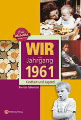 Wir vom Jahrgang 1961 - Kindheit und Jugend - Monika Falkenthal