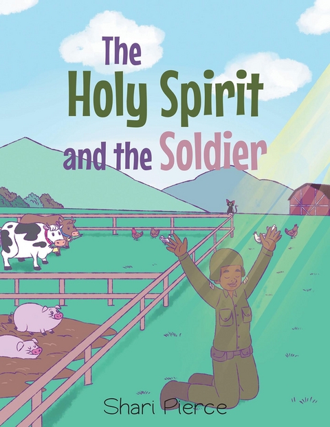 The Holy Spirit and the Soldier - Shari Pierce