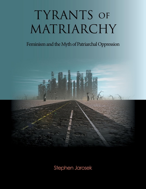 Tyrants of Matriarchy - Stephen Jarosek