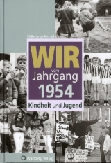 Wir vom Jahrgang 1954 - Kindheit und Jugend - Ulrike Lange-Michael