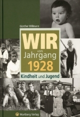 Wir vom Jahrgang 1928 - Kindheit und Jugend - Günther Willmann