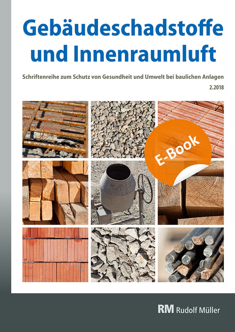 Gebäudeschadstoffe und Innenraumluft, Band 5: Regelungen zu Bauprodukten, Schadstoff-/Schimmelsanierung, Nationaler Asbestdialog - E-Book (PDF) - 