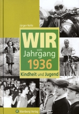 Wir vom Jahrgang 1936 - Kindheit und Jugend - Jürgen Nolte