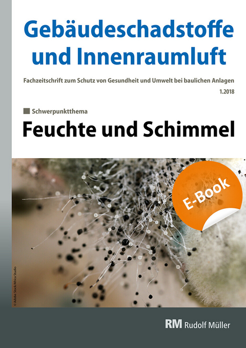 Gebäudeschadstoffe und Innenraumluft, Band 4: Feuchte und Schimmel - E-Book (PDF) - 