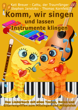 Komm, wir singen und lassen Instrumente klingen - Stephen Janetzko, Thomas Kornfeld, Kati Breuer, Cattu der Traumfänger, Lucia Ruf, Angelika Hilbmann