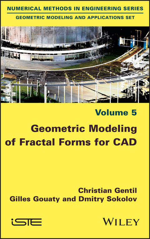 Geometric Modeling of Fractal Forms for CAD - Christian Gentil, Gilles Gouaty, Dmitry Sokolov