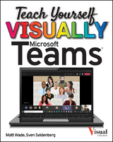 Teach Yourself VISUALLY Microsoft Teams -  Sven Seidenberg,  Matt Wade