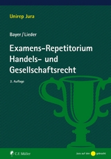 Examens-Repetitorium Handels- und Gesellschaftsrecht - Walter Bayer, LL.M. Lieder  Jan