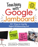 Teaching with Google Jamboard -  Alice Keeler,  Kimberly Mattina