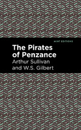 Pirates of Penzance -  W. S. Gilbert,  Arthur Sullivan