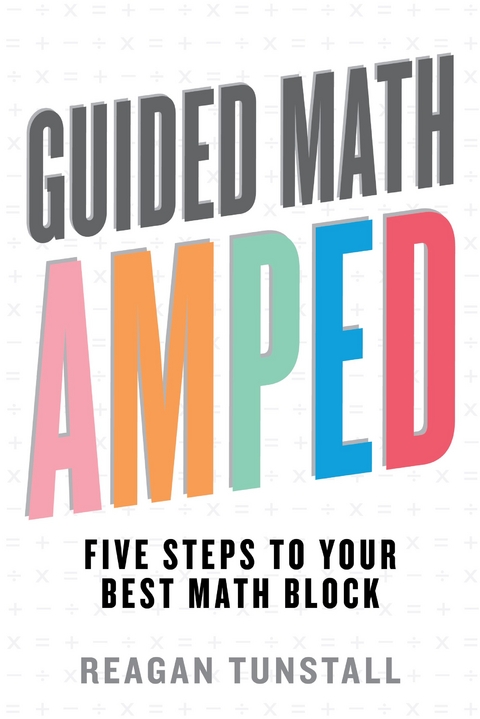 Guided Math AMPED -  Reagan Tunstall