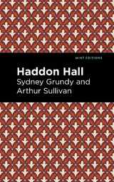 Haddon Hall - Arthur Sullivan, Sydney Grundey