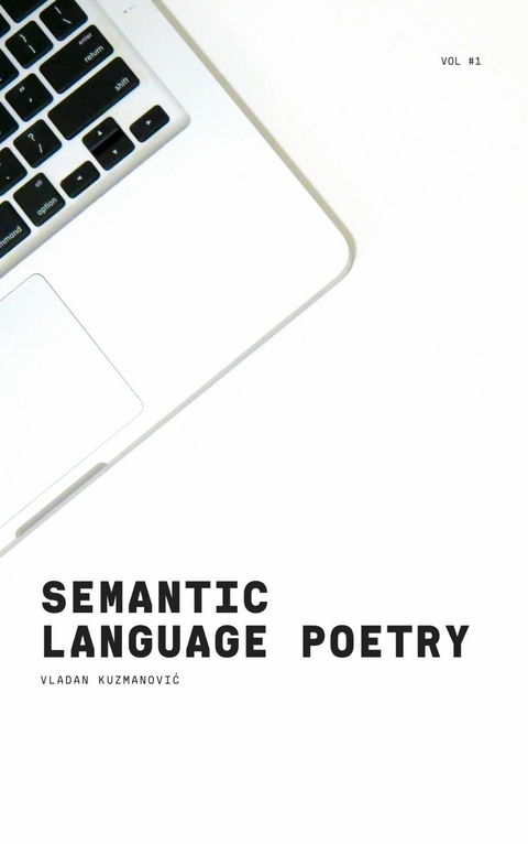 Semantic Language Poetry -  Vladan Kuzmanović