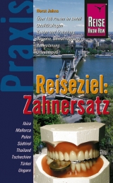 Reise Know-How Praxis: Reiseziel: Zahnersatz - Horst Jahns