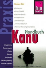 Reise Know-How Praxis: Kanu-Handbuch - Rainer Höh