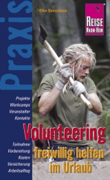 Reise Know-How Praxis: Volunteering – freiwillig helfen im Urlaub - Elke Gersmann