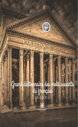 Grand dictionnaire des mots savants du français - Martin Moreau