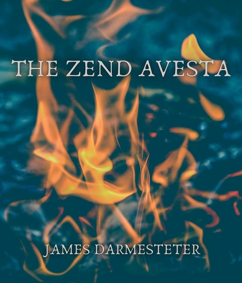 The Zend Avesta - James Darmesteter