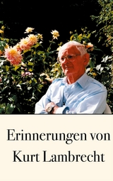 Erinnerungen von Kurt Lambrecht - Kurt Lambrecht