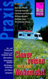 Reise Know-How Praxis: Clever reisen mit dem Wohnmobil - Rainer Höh