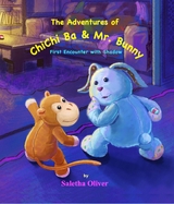 The Adventures of ChiChi Ba and Mr. Bunny "First Encounter with Shadow" - Saletha Oliver