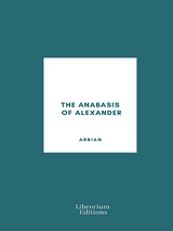 The Anabasis of Alexander - Arrian Of Nicomedia