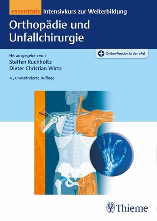 Orthopädie und Unfallchirurgie essentials - Steffen Ruchholtz; Dieter Christian Wirtz