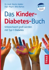 Das Kinder-Diabetes-Buch - Béla Bartus, Martin Holder