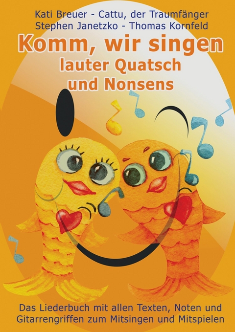 Komm, wir singen lauter Quatsch und Nonsens - Stephen Janetzko, Thomas Kornfeld, Kati Breuer, Cattu der Traumfänger