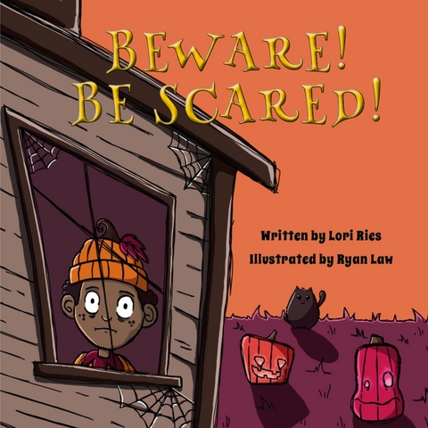 Beware! Be Scared! - Lori Ries