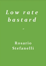 L o w r a t e b a s t a r d - Rosario Stefanelli