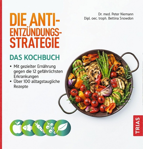 Die Anti-Entzündungs-Strategie - Das Kochbuch - Peter Niemann, Bettina Snowdon