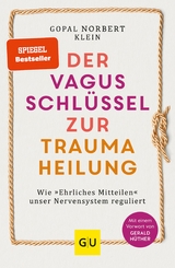 Der Vagus-Schlüssel zur Traumaheilung -  Gopal Norbert Klein