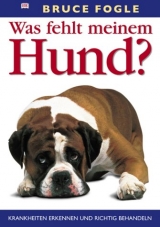 Was fehlt meinem Hund? - Bruce Fogle