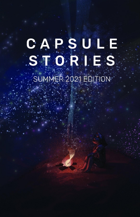 Capsule Stories Summer 2021 Edition - 