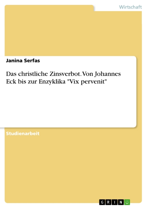 Das christliche Zinsverbot. Von Johannes Eck bis zur Enzyklika "Vix pervenit" - Janina Serfas