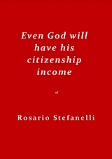 Even God will have his citizenship income - Rosario Stefanelli