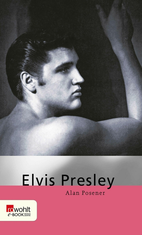 Elvis Presley -  Alan Posener,  Maria Posener