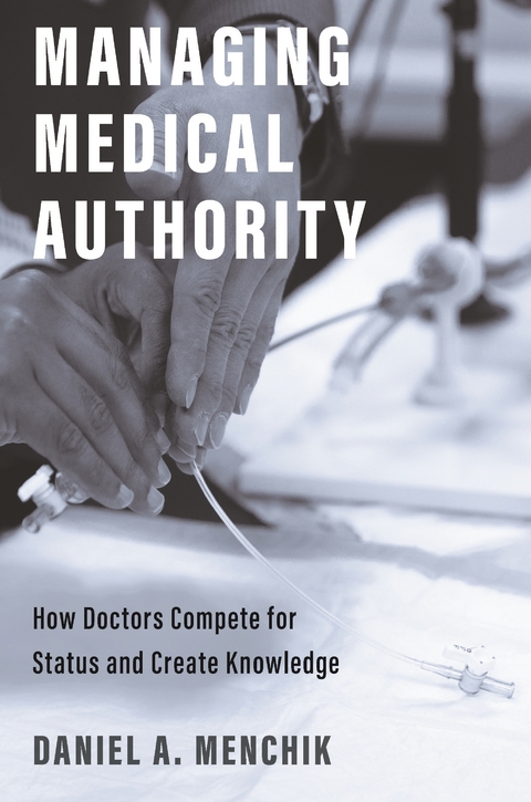 Managing Medical Authority -  Daniel A. Menchik