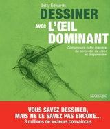 Dessiner avec l''œil dominant -  Betty Edwards