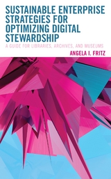 Sustainable Enterprise Strategies for Optimizing Digital Stewardship -  Angela  I. Fritz