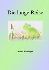 Die lange Reise - Alfred Weidinger