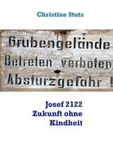 Josef 2122 Zukunft ohne Kindheit - Christine Stutz