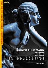 DIE UNTERSUCHUNG - Rainer Fuhrmann