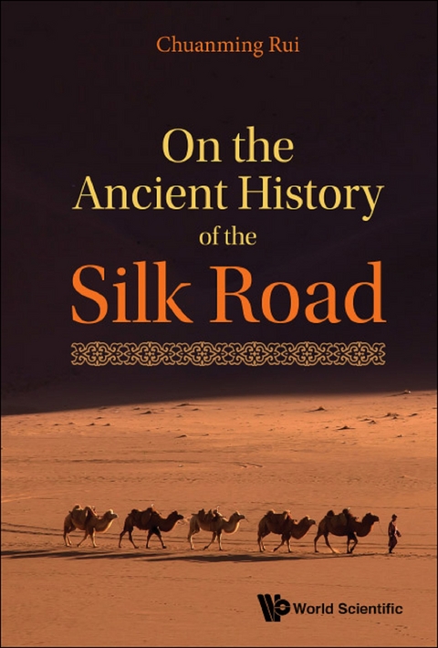 On The Ancient History Of The Silk Road -  Rui Chuanming Rui